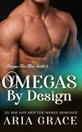 Omegas by Design: M/M Non Shifter MPreg Romance