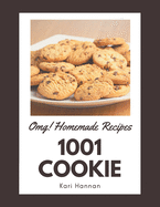 OMG! 1001 Homemade Cookie Recipes: A Homemade Cookie Cookbook You Will Love