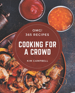 OMG! 365 Cooking for a Crowd Recipes: A Timeless Cooking for a Crowd Cookbook