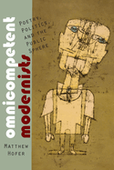 Omnicompetent Modernists: Poetry, Politics, and the Public Sphere