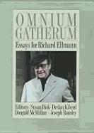 Omnium Gatherum: Essays in Honour of Richard Ellmann