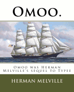 Omoo.: Omoo Was Herman Melville's Sequel to Typee