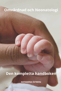 Omvrdnad och neonatologi Den kompletta handboken