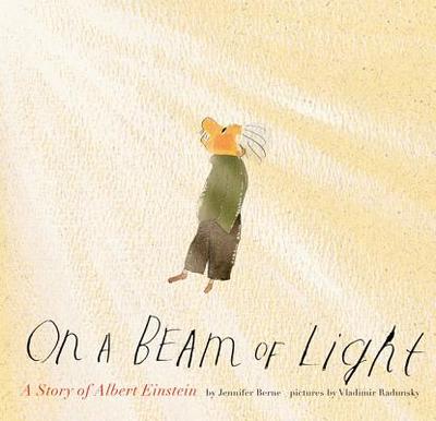 On a Beam of Light: A Story of Albert Einstein - Berne, Jennifer, PhD