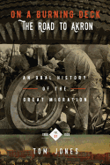 On a Burning Deck. the Road to Akron.: An Oral History of the Great Migration.