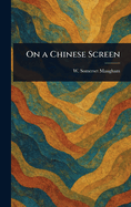 On a Chinese Screen
