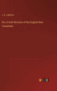 On a Fresh Revision of the English New Testament