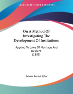 On a Method of Investigating the Development of Institutions: Applied to Laws of Marriage and Descent (1889)