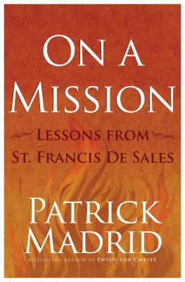 On a Mission: Lessons from St Francis de Sales - Madrid, Patrick