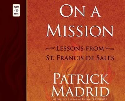 On a Mission: Lessons from St. Francis de Sales - Madrid, Patrick