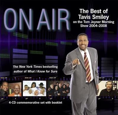 On Air: The Best of Tavis Smiley on the Tom Joyner Morning Show 2004 - 2008 - Smiley, Tavis