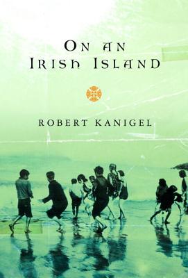 On an Irish Island - Kanigel, Robert, Mr.