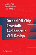 On and Off-Chip Crosstalk Avoidance in VLSI Design