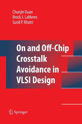 On and Off-Chip CrossTalk Avoidance in VLSI Design - Duan, Chunjie, and Lameres, Brock J