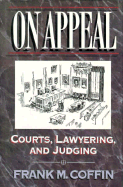 On Appeal: Courts, Lawyering, and Judging