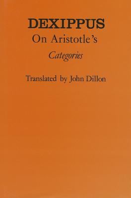 On Aristotle's "categories' - Dexippus, and Dillon, John, Sir (Translated by)