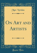 On Art and Artists (Classic Reprint)