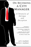 On Becoming a City Manager: A Chronicle of Intrigue and Deception
