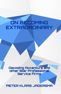On Becoming Extraordinary: Decoding Accenture and other Star Professional Service Firms