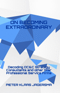 On Becoming Extraordinary: Decoding OC&C Strategy Consultants and other Star Professional Service Firms