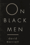 On Black Men - Marriott, David