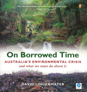 On Borrowed Time: Australia's Environmental Crisis and What We Must Do about It