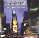 On Broadway with the O'Neill Brothers