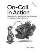 On-Call In Action: Site Reliability Engineering Best Practices for Building Resilient Systems