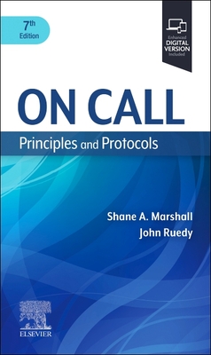 On Call Principles and Protocols: Principles and Protocols - Marshall, Shane A., and Ruedy, John