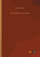 On Canadas Frontier