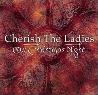 On Christmas Night - Cherish the Ladies