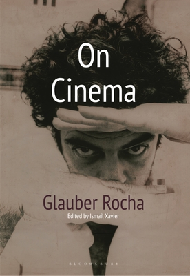 On Cinema - Rocha, Glauber, and Xavier, Ismail (Editor), and Smith, Charlotte (Translated by)