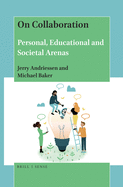 On Collaboration: Personal, Educational and Societal Arenas