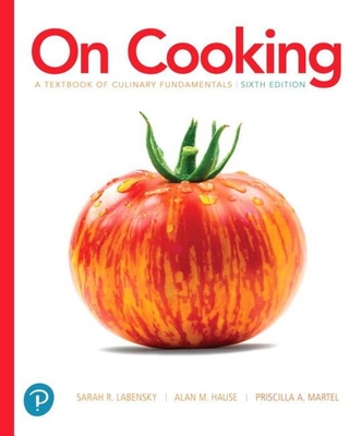 On Cooking: A Textbook of Culinary Fundamentals, High School Edition - Labensky, Sarah, and Martel, Priscilla, and Hause, Alan