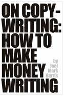 On Copywriting: How to Make Money Writing