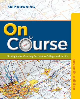 On Course: Strategies for Creating Success in College and in Life - Downing, Skip