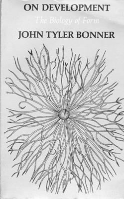 On Development on Development: The Biology of Form the Biology of Form - Bonner, John Tyler