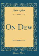 On Dew (Classic Reprint)