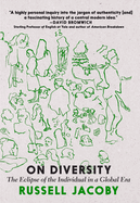 On Diversity: The Eclipse of the Individual in a Global Era