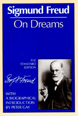 On Dreams (The Standard) - Freud, Sigmund, and Strachey, James (Editor), and Gay, Peter (Introduction by)