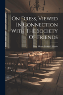 On Dress, Viewed In Connection With The Society Of Friends