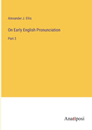 On Early English Pronunciation: Part 3