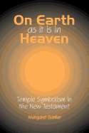 On Earth as it is in Heaven: Temple Symbolism in the New Testament