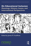 On Educational Inclusion: Meanings, History, Issues and International Perspectives