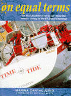 On Equal Terms: Adventures of a Disabled Crew in the BT Round the World Yacht Race - Cantacuzino, Marina, and Blyth, Chay (Foreword by)
