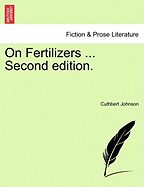 On Fertilizers ... Second Edition. - Johnson, Cuthbert