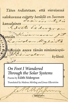 On Foot I Wandered Through the Solar Systems - Sodergran, Edith