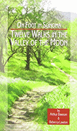 On Foot in Sonoma: Twelve Walks in the Valley of the Moon