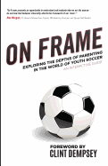 On Frame: Exploring the Depths of Parenting in the World of Youth Soccer