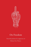 On Freedom: Powerful polemics by supporters of Belarus Free Theatre